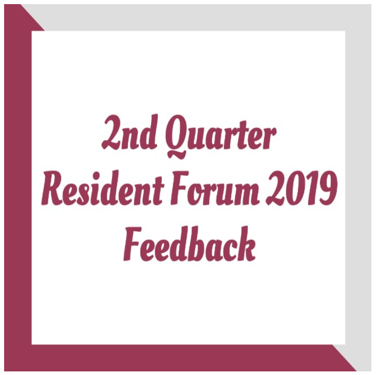 2nd Quarter Resident Forum 2019 Feedback